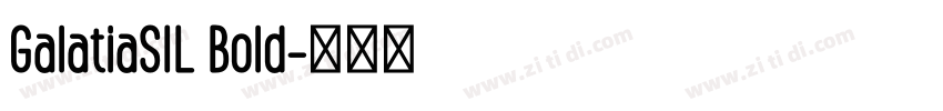 GalatiaSIL Bold字体转换